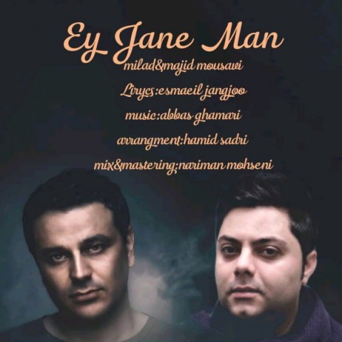 Milad & Majid Mousavi   –  Ey Jane Man
